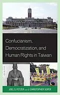 E-Book (epub) Confucianism, Democratization, and Human Rights in Taiwan von Joel Fetzer, J. Christopher Soper