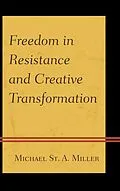 E-Book (epub) Freedom in Resistance and Creative Transformation von Michael St. A. Miller