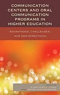 E-Book (epub) Communication Centers and Oral Communication Programs in Higher Education von Eunkyong Lee Yook, Wendy Atkins-Sayre