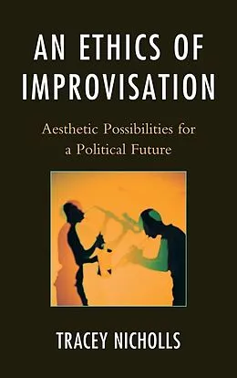E-Book (epub) An Ethics of Improvisation von Tracey Nicholls