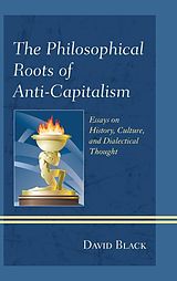 eBook (epub) The Philosophical Roots of Anti-Capitalism de David Black