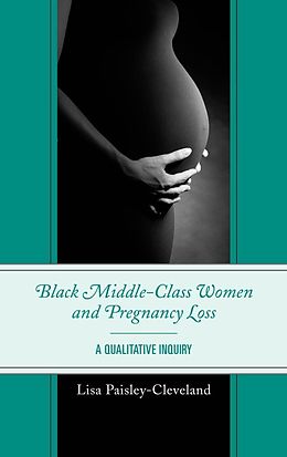 eBook (pdf) Black Middle-Class Women and Pregnancy Loss de Lisa Paisley-Cleveland