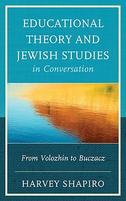 eBook (epub) Educational Theory and Jewish Studies in Conversation de Harvey Shapiro