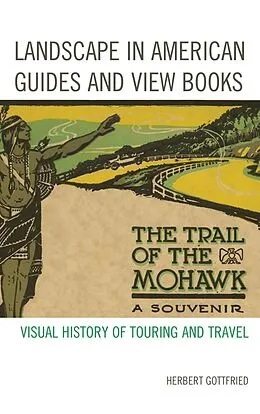 E-Book (epub) Landscape in American Guides and View Books von Herbert Gottfried