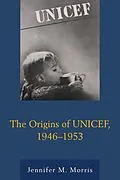 ePUB The Origins of UNICEF, 1946-1953 von Jennifer M. Morris