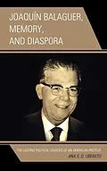 ePUB Joaquín Balaguer, Memory, and Diaspora von Ana S. Q. Liberato