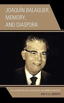 ePUB Joaquín Balaguer, Memory, and Diaspora von Ana S. Q. Liberato