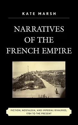 E-Book (epub) Narratives of the French Empire von Kate Marsh