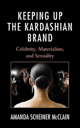 Fester Einband Keeping Up the Kardashian Brand von Amanda Scheiner McClain