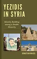E-Book (epub) Yezidis in Syria von Sebastian Maisel