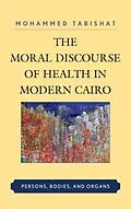 E-Book (epub) The Moral Discourse of Health in Modern Cairo von Mohammed Tabishat