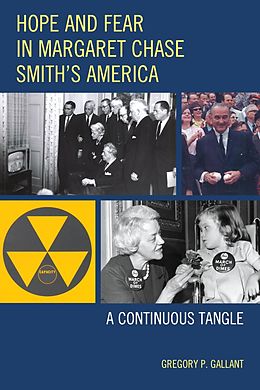 E-Book (epub) Hope and Fear in Margaret Chase Smith's America von Gregory P. Gallant