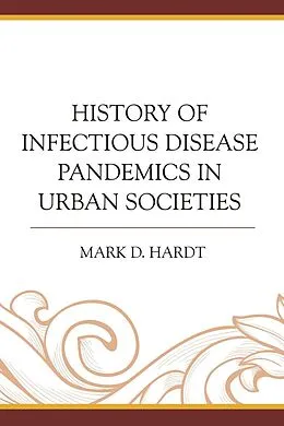 E-Book (epub) History of Infectious Disease Pandemics in Urban Societies von Mark D. Hardt