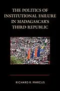 E-Book (epub) The Politics of Institutional Failure in Madagascar's Third Republic von Richard R. Marcus