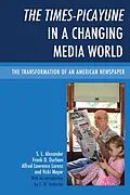 E-Book (epub) The Times-Picayune in a Changing Media World von S. L. Alexander, Frank D. Durham, Alfred Lawrence Lorenz