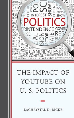 eBook (epub) The Impact of YouTube on U.S. Politics de Lachrystal D. Ricke