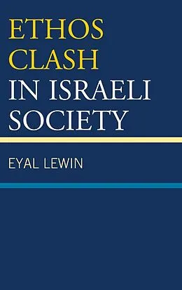E-Book (epub) Ethos Clash in Israeli Society von Eyal Lewin