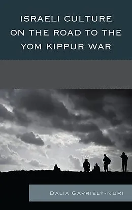 E-Book (epub) Israeli Culture on the Road to the Yom Kippur War von Dalia Gavriely-Nuri