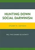 E-Book (epub) Hunting Down Social Darwinism von Stuart K. Hayashi