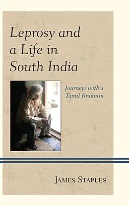 E-Book (epub) Leprosy and a Life in South India von James Staples