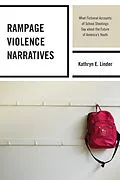 E-Book (epub) Rampage Violence Narratives von Kathryn E. Linder
