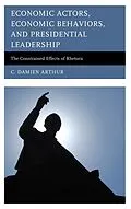 E-Book (epub) Economic Actors, Economic Behaviors, and Presidential Leadership von C. Damien Arthur