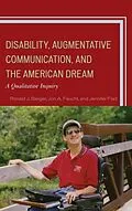 E-Book (epub) Disability, Augmentative Communication, and the American Dream von Ronald J. Berger, Jon A. Feucht, Jennifer Flad