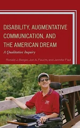 E-Book (epub) Disability, Augmentative Communication, and the American Dream von Ronald J. Berger, Jon A. Feucht, Jennifer Flad