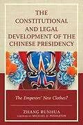 E-Book (epub) The Constitutional and Legal Development of the Chinese Presidency von Zhang Runhua