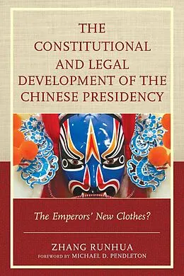 E-Book (epub) The Constitutional and Legal Development of the Chinese Presidency von Zhang Runhua