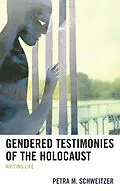 E-Book (epub) Gendered Testimonies of the Holocaust von Petra M. Schweitzer