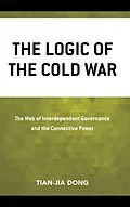 E-Book (epub) The Logic of the Cold War von Tian-Jia Dong