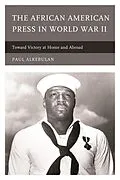 E-Book (epub) The African American Press in World War II von Paul Alkebulan