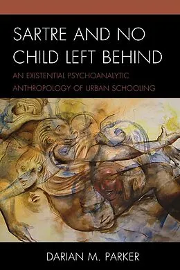 E-Book (epub) Sartre and No Child Left Behind von Darian M. Parker