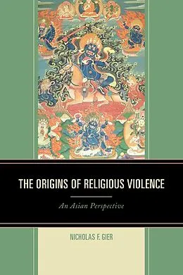E-Book (epub) The Origins of Religious Violence von Nicholas F. Gier