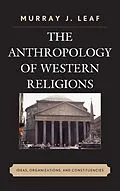 E-Book (epub) The Anthropology of Western Religions von Murray J. Leaf