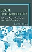 Fester Einband Global Economic Disparity von Jae Wan Chung