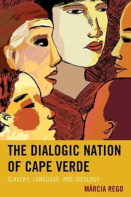 E-Book (epub) The Dialogic Nation of Cape Verde von Márcia Rego