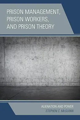 E-Book (epub) Prison Management, Prison Workers, and Prison Theory von Stephen C. Mcguinn