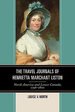 E-Book (epub) The Travel Journals of Henrietta Marchant Liston von Louise V. North