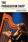 E-Book (epub) The Paraguayan Harp von Alfredo Colman