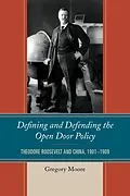 E-Book (epub) Defining and Defending the Open Door Policy von Gregory Moore