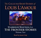 Audio CD (CD/SACD) The Collected Short Stories of Louis L'Amour: Unabridged Selections from The Frontier Stories: Volume 2 von Louis L'Amour, Jason Culp