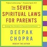 Audio CD (CD/SACD) The Seven Spiritual Laws for Parents von Deepak Chopra, Deepak Chopra