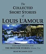 Audio CD (CD/SACD) The Collected Short Stories of Louis L'Amour: Unabridged Selections From The Frontier Stories, Volume 5 von Louis L'Amour, Jason Culp