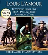 Audio CD (CD/SACD) Strong Shall Live / Keep Travelin' Rider / Strawhouse Trail von Louis L'Amour, Dramatization