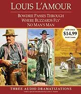 Audio CD (CD/SACD) Bowdrie Passes Through / Where Buzzards Fly / No Man's Man von Louis L'Amour, Dramatization