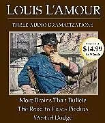 Audio CD (CD/SACD) More Brains Than Bullets/The Road to Casas Piedras/West of Dodge von Louis L'Amour, Dramatization