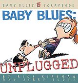 Couverture cartonnée Baby Blues: Unplugged de Rick Kirkman, Jerry Scott, Jerry Scott