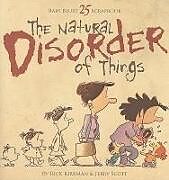 Couverture cartonnée The Natural Disorder of Things de Rick Kirkman, Jerry Scott